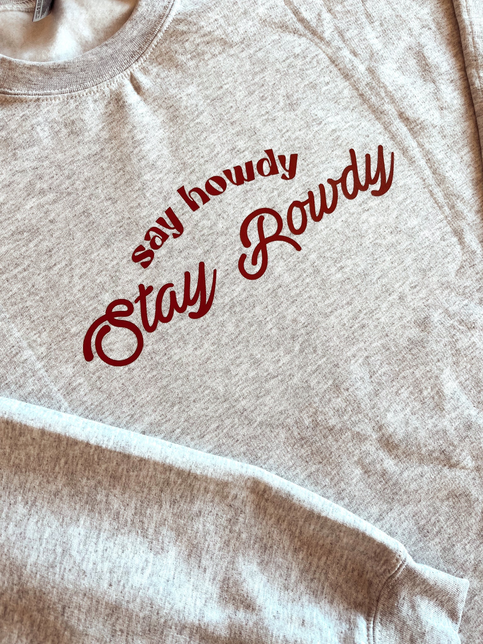 Say Howdy Stay Rowdy Shirt